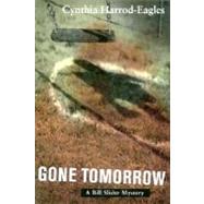 Gone Tomorrow; A Bill Slider Mystery
