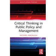 Critical Thinking in Public Policy and Management