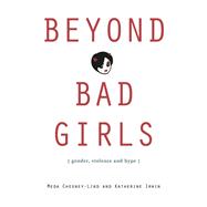 Beyond Bad Girls