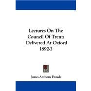 Lectures on the Council of Trent : Delivered at Oxford 1892-3