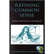 Refining Common Sense Moving from Data to Information