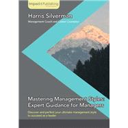 Mastering Management Styles: Expert Guidance for Managers,9781783000463
