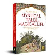 Mystical Tales for A Magical Life: 11 Unheard Fantastic Vedic Stories