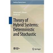 Theory of Hybrid Systems: Deterministic and Stochastic