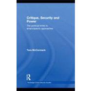 Critique, Security and Power : The Political Limits to Empanicipatory Approaches