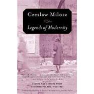 Legends of Modernity Essays and Letters from Occupied Poland, 1942-1943