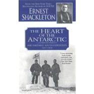 The Heart of the Antartic The Farthest South Expedition: 1907-1909
