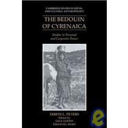 The Bedouin of Cyrenaica: Studies in Personal and Corporate Power