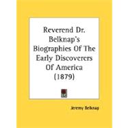 Reverend Dr. Belknap's Biographies Of The Early Discoverers Of America