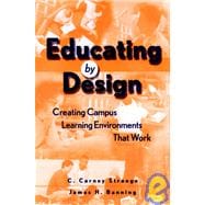 Educating by Design : Creating Campus Learning Environments That Work