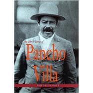 The Life and Times of Pancho Villa