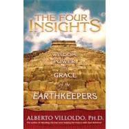 The Four Insights Wisdom, Power, and Grace of the Earthkeepers