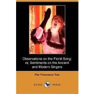 Observations on the Florid Song: Or, Sentiments on the Ancient and Modern Singers
