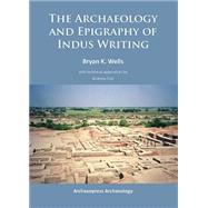 The Archaeology and Epigraphy of Indus Writing
