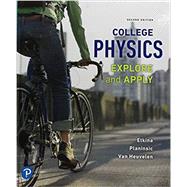 College Physics Explore and Apply Plus Mastering Physics with Pearson eText -- Access Card Package