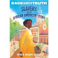 Slavery and the African American Story