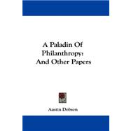 A Paladin of Philanthropy, and Other Papers