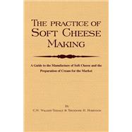 The Practice of Soft Cheesemaking