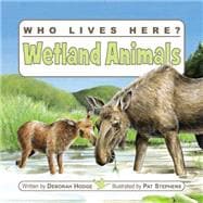 Who Lives Here? Wetland Animals