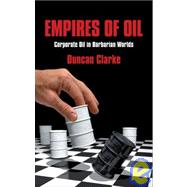 Empires of Oil : Corporate Oil in Barbarian Worlds
