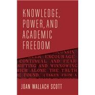 Knowledge, Power, and Academic Freedom