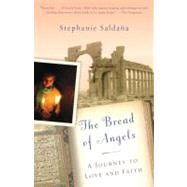 The Bread of Angels A Journey to Love and Faith