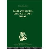 Land and Social Change in East Nepal: A Study of Hindu-Tribal Relations