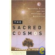 Sacred Cosmos : Christian Faith and the Challenge of Naturalism