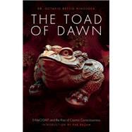 The Toad of Dawn 5-MeO-DMT and the Rise of Cosmic Consciousness