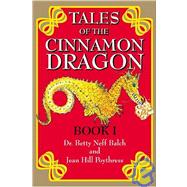 Tales Of The Cinnamon Dragon Book I