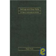 Settings and Stray Paths: Writings on Landscapes and Gardens