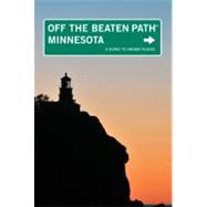 Minnesota Off the Beaten Path® A Guide To Unique Places