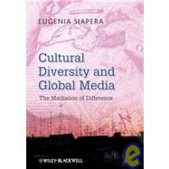 Cultural Diversity and Global Media The Mediation of Difference