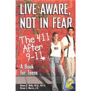 Live Aware, Not in Fear: The 411 After 9-11