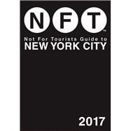 Not for Tourists Guide to New York City 2017