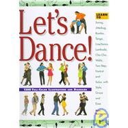 Let's Dance Learn to Swing, Foxtrot, Rumba, Tango, Line Dance, Lambada, Cha-Cha, Waltz, Two-Step, Jitterbug and Salsa With Style, Elegance and Ease