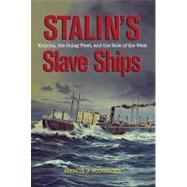 Stalin's Slave Ships