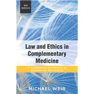 Law and Ethics in Complementary Medicine A Handbook for Practitioners in Australia and New Zealand