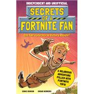 Secrets of a Fortnite Fan (Independent & Unofficial)