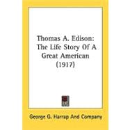 Thomas a Edison : The Life Story of A Great American (1917)