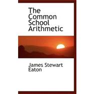 The Common School Arithmetic