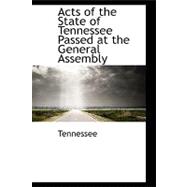 Acts of the State of Tennessee Passed at the General Assembly
