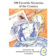 100 Favorite Mysteries of the Century : Selected by the Independent Mystery Booksellers Association