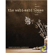 Wabi-Sabi House : The Japanese Art of Imperfect Beauty