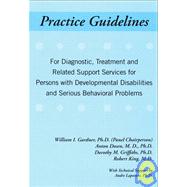 Practice Guidelines for Diagnostic, Treatment and Related Support Services for People with Developmental Disabilities and Serious Behavioral Problems