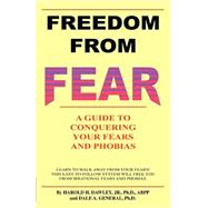 Freedom from Fear : A Guide to Conquering Your Fears and Phobias