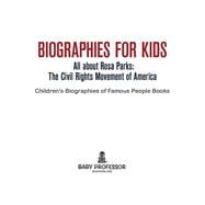 Biographies for Kids - All about Rosa Parks: The Civil Rights Movement of America - Children's Biographies of Famous People Books