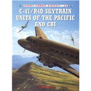 C-47/R4D Skytrain Units of the Pacific and CBI