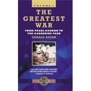 The Greatest War - Volume I From Pearl Harbor to the Kasserine Pass