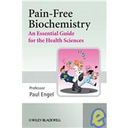 Pain-Free Biochemistry An Essential Guide for the Health Sciences